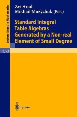 Standard Integral Table Algebras Generated by a Non-real Element of Small Degree 1