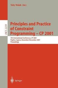 bokomslag Principles and Practice of Constraint Programming - CP 2001
