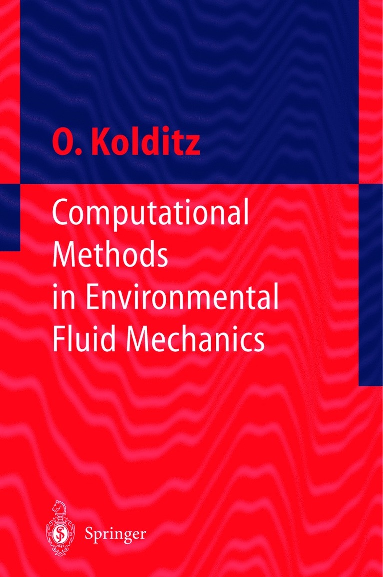Olaf Kolditz - Computational Methods in Environmental Fluid Mechanics, Inbunden