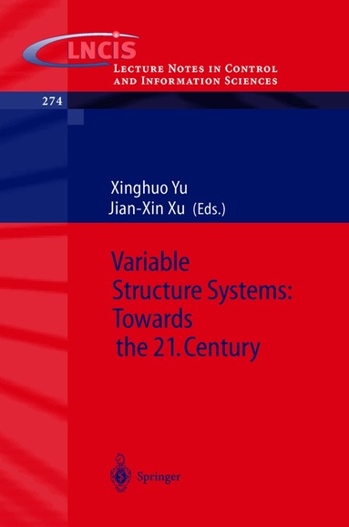 Xinghuo Yu, Jian-Xin Xu - Variable Structure Systems: Towards the 21st Century, Häftad