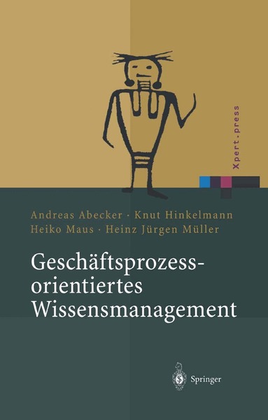 Andreas Abecker, Knut Hinkelmann, Heiko Maus, Heinz J. Müller - Geschäftsprozessorientiertes Wissensmanagement, Inbunden