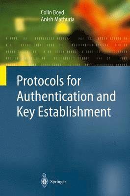 Colin Boyd, Anish Mathuria - Protocols for Authentication and Key Establishment, Inbunden