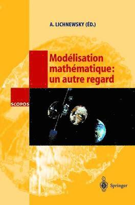 Alain Lichnewsky - Modélisation mathématique: un autre regard, Häftad