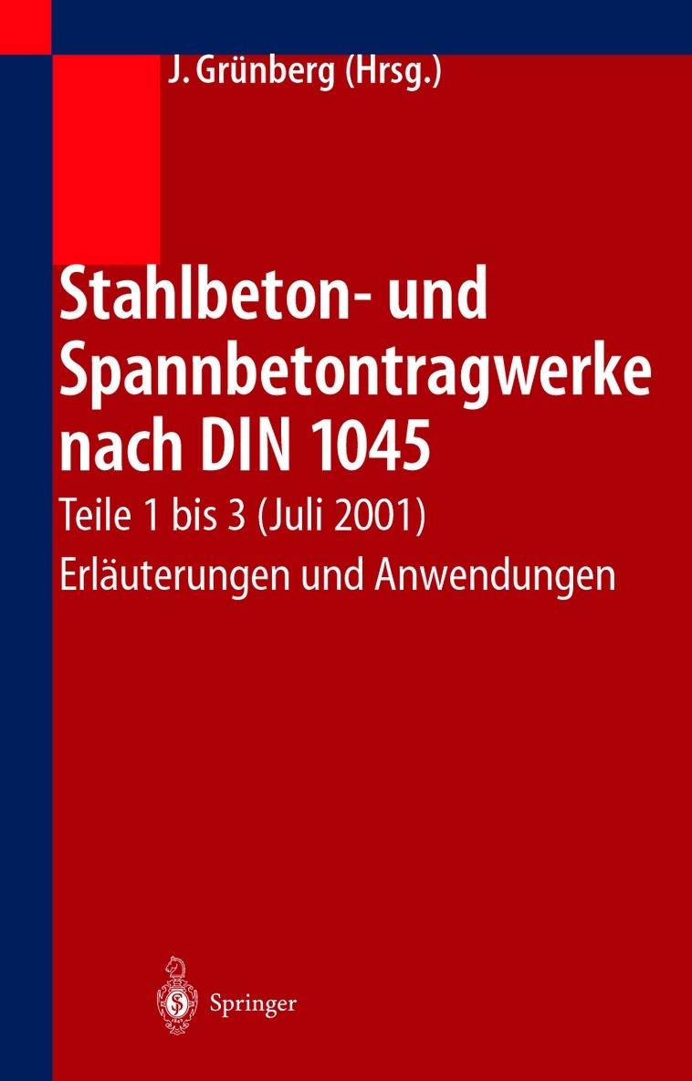 Jürgen Grünberg - Stahlbeton- und Spannbetontragwerke nach DIN 1045, Inbunden