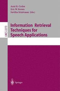 bokomslag Information Retrieval Techniques for Speech Applications