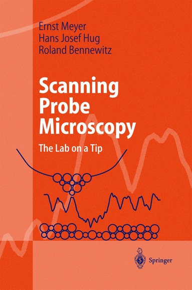 Ernst Meyer, Hans Josef Hug, Roland Bennewitz - Scanning Probe Microscopy, Inbunden