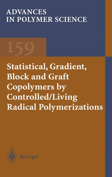 Kelly A. Davis, Krzysztof Matyjaszewski - Statistical, Gradient, Block and Graft Copolymers by Controlled/Living Radical Polymerizations, Inbunden