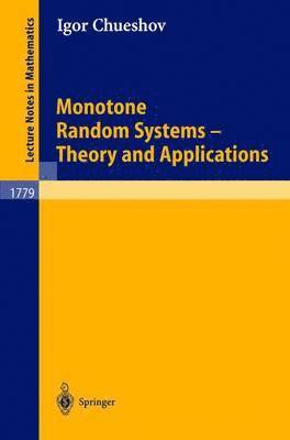 Igor Chueshov - Monotone Random Systems Theory and Applications, Häftad