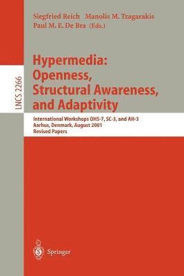 Hypermedia: Openness, Structural Awareness, and Adaptivity 1