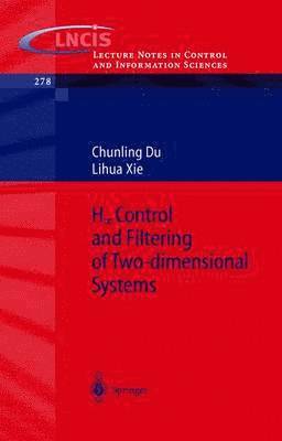 Chungling Du, Lihua Xie - H_infinity Control and Filtering of Two-Dimensional Systems, Häftad