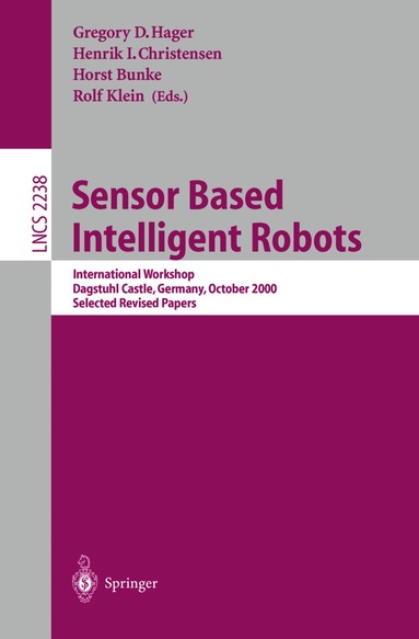 Gregory D. Hager, Henrik I. Christensen, Horst Bunke, Rolf Klein - Sensor Based Intelligent Robots, Häftad