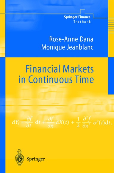 Rose-Anne Dana, Monique Jeanblanc - Financial Markets in Continuous Time, Inbunden
