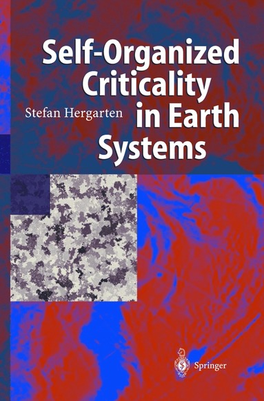 Stefan Hergarten - Self-Organized Criticality in Earth Systems, Inbunden