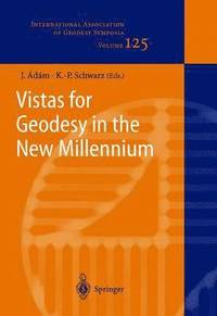 bokomslag Vistas for Geodesy in the New Millennium