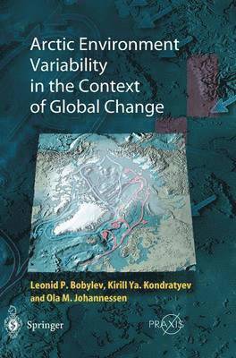 Arctic Environment Variability in the Context of Global Change 1