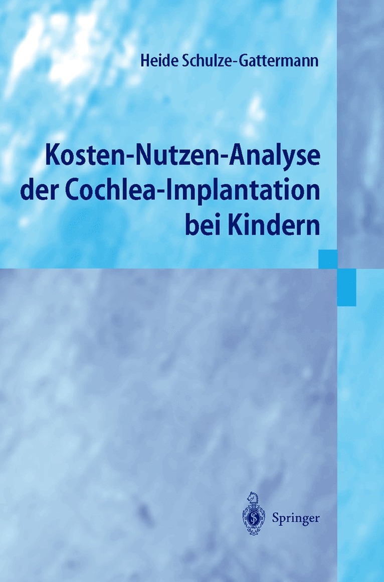 Heide Schulze-Gattermann - Kosten-Nutzen-Analyse der Cochlea-Implantation bei Kindern, Häftad