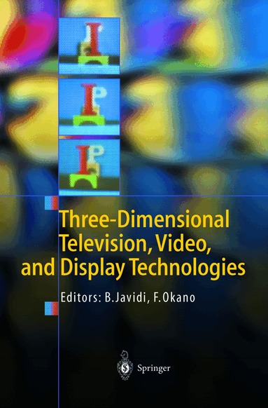 Bahram Javidi, Bahram Javidi, Fumio Okano - Three-Dimensional Television, Video, and Display Technologies, Inbunden