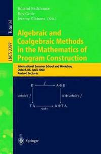 bokomslag Algebraic and Coalgebraic Methods in the Mathematics of Program Construction