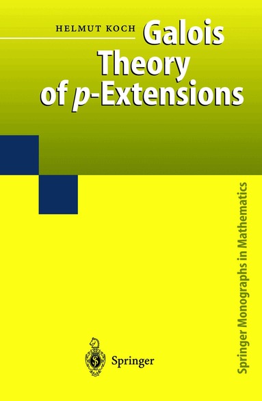 Helmut Koch - Galois Theory of p-Extensions, Inbunden