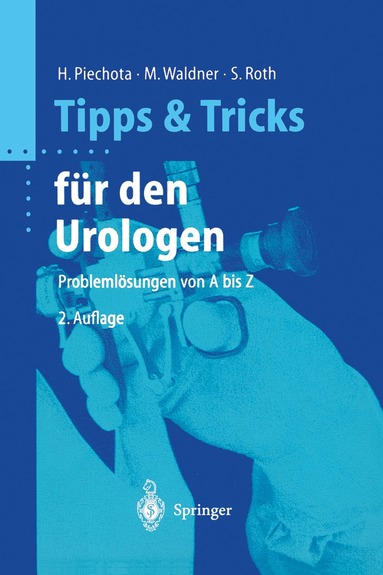 Hansjürgen Piechota, Michael Waldner, Stephan Roth - Tipps und Tricks für den Urologen, Häftad