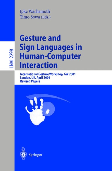Ipke Wachsmuth, Timo Sowa - Gesture and Sign Languages in Human-Computer Interaction, Häftad