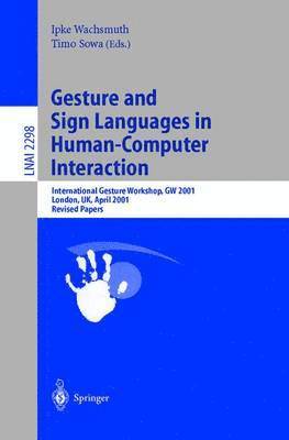 Gesture and Sign Languages in Human-Computer Interaction 1