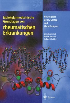 Steffen Gay, Detlev Ganten, Jochen R Kalden, Klaus Ruckpaul - Molekularmedizinische Grundlagen Von Rheumatischen Erkrankungen, Inbunden