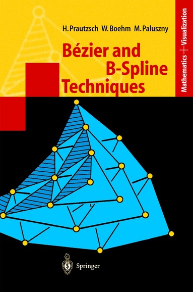 Hartmut Prautzsch, Wolfgang Boehm, Marco Paluszny - Bézier and B-Spline Techniques, Inbunden