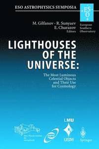 bokomslag Lighthouses of the Universe: The Most Luminous Celestial Objects and Their Use for Cosmology