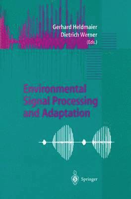 Gerhard Heldmaier, Dietrich Werner - Environmental Signal Processing and Adaptation, Inbunden