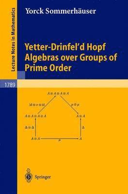 Yorck Sommerhäuser - Yetter-Drinfel'd Hopf Algebras over Groups of Prime Order, Häftad