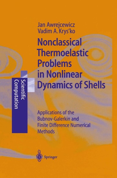 Jan Awrejcewicz, Vadim A. Krysko - Nonclassical Thermoelastic Problems in Nonlinear Dynamics of Shells, Inbunden