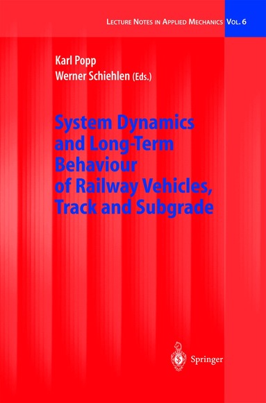 Karl Popp, Werner Schiehlen - System Dynamics and Long-Term Behaviour of Railway Vehicles, Track and Subgrade, Inbunden