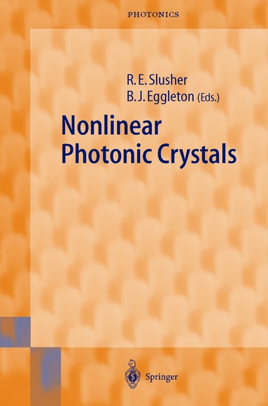 Richart E. Slusher, Benjamin J. Eggleton - Nonlinear Photonic Crystals, Inbunden