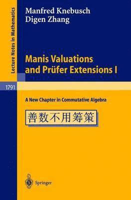 Manfred Knebusch, Digen Zhang, W. Demtroder, M. Knebusch - Manis Valuations and Prüfer Extensions I, Häftad