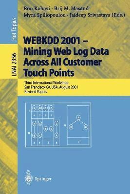 bokomslag WEBKDD 2001 - Mining Web Log Data Across All Customers Touch Points