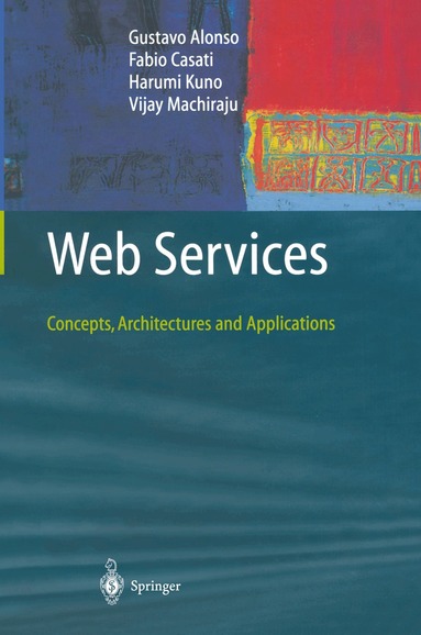 Gustavo Alonso, Fabio Casati, Harumi Kuno, Vijay Machiraju - Web Services, Inbunden