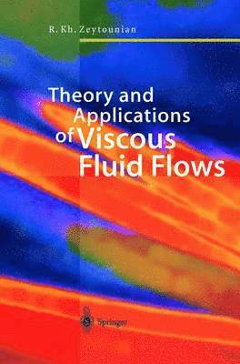 bokomslag Theory and Applications of Viscous Fluid Flows