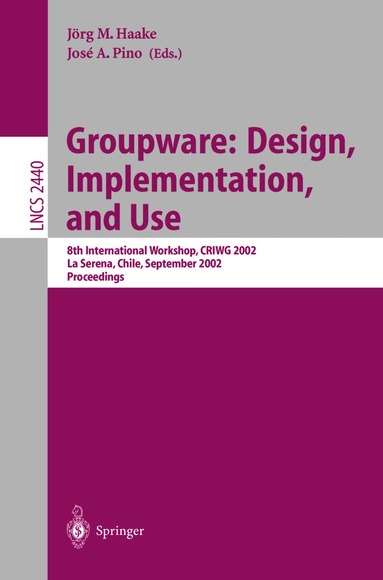 Jörg M. Haake, Jose A. Pino - Groupware: Design, Implementation, and Use, Häftad