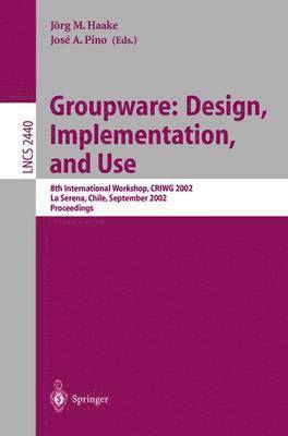 bokomslag Groupware: Design, Implementation, and Use