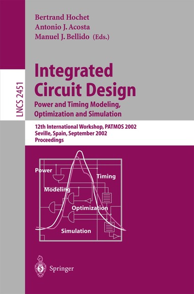 Bertrand Hochet, Antonio J. Acosta, Manuel J. Bellido - Integrated Circuit Design. Power and Timing Modeling, Optimization and Simulation, Häftad