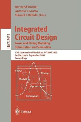 bokomslag Integrated Circuit Design. Power and Timing Modeling, Optimization and Simulation