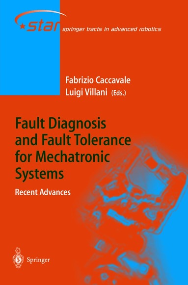 Fabrizio Caccavale, Luigi Villani - Fault Diagnosis and Fault Tolerance for Mechatronic Systems: Recent Advances, Inbunden