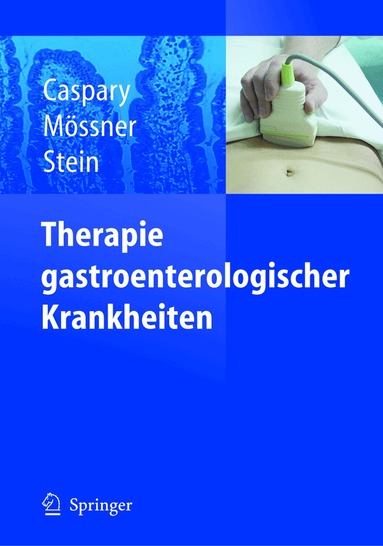 Wolfgang F. Caspary, Joachim Mössner, Jürgen Stein - Therapie gastroenterologischer Krankheiten, Inbunden