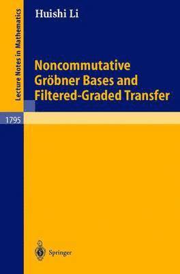 Huishi Li - Noncommutative Gröbner Bases and Filtered-Graded Transfer, Häftad