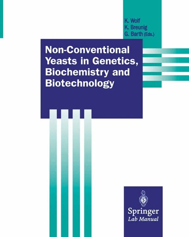 Marita E. Metz-Becker, K. Breunig, Klaus Wolf, Karin D. Breunig, Gerold Barth - Non-Conventional Yeasts in Genetics, Biochemistry and Biotechnology, Häftad