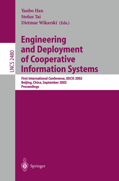 Yanbo Han, Stefan Tai, Dietmar Wikarski - Engineering and Deployment of Cooperative Information Systems, Häftad