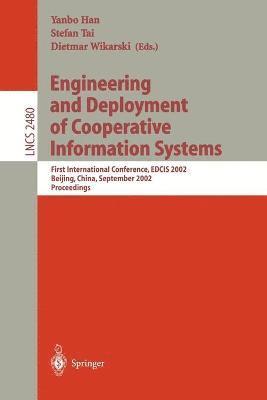 Engineering and Deployment of Cooperative Information Systems 1