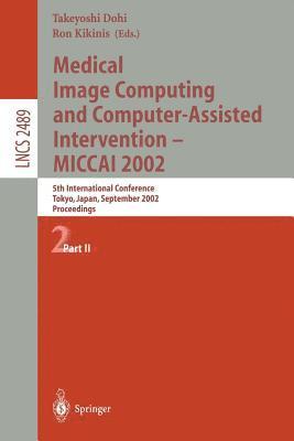 Medical Image Computing and Computer-Assisted Intervention - MICCAI 2002 1