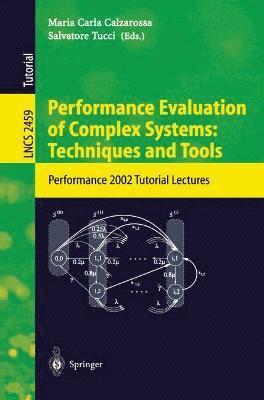 Performance Evaluation of Complex Systems: Techniques and Tools 1